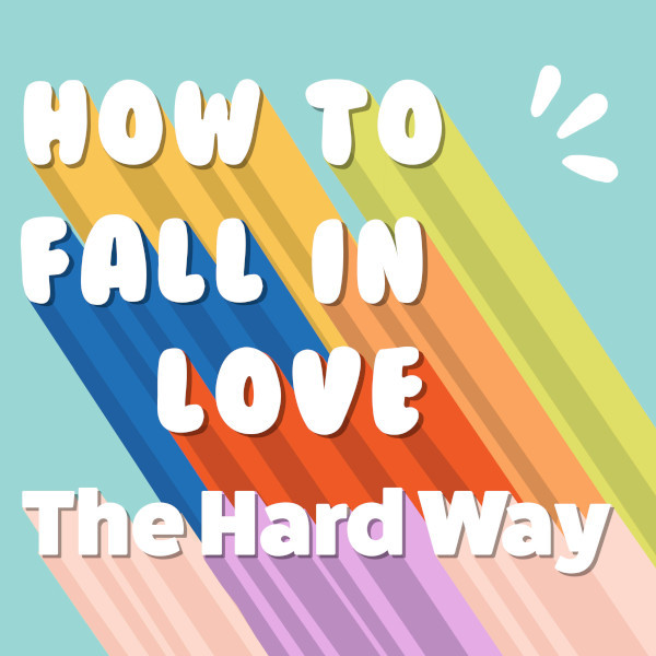 how_to_fall_in_love_the_hard_way_logo_600x600.jpg