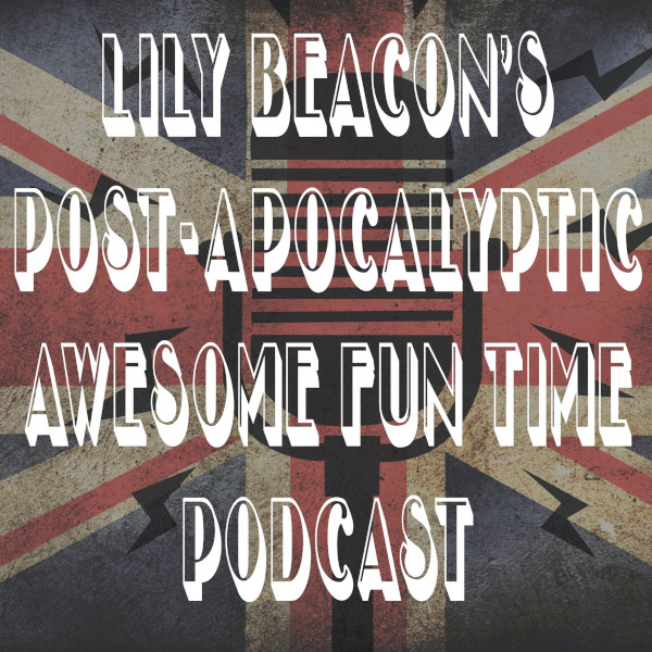 lily_beacons_post_apocalyptic_awesome_fun_time_podcast_logo_600x600.jpg
