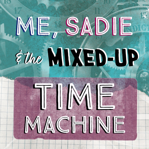 me_sadie_and_the_mixed_up_time_machine_logo_600x600.jpg