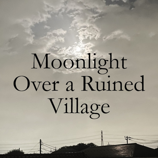 moonlight_over_a_ruined_village_logo_600x600.jpg