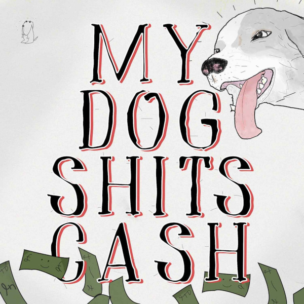 my_dog_shits_cash_logo_600x600.jpg