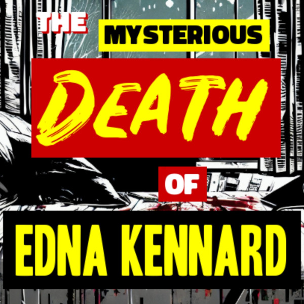 mysterious_death_of_edna_kennard_logo_600x600.jpg