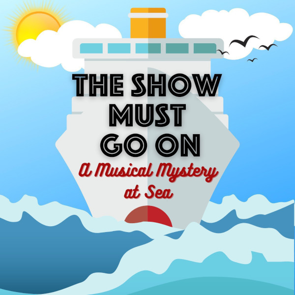 show_must_go_on_a_musical_mystery_at_sea_logo_600x600.jpg