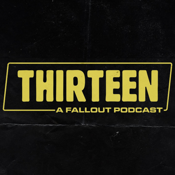 thirteen_a_fallout_podcast_logo_600x600.jpg