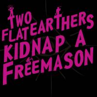 two_flat_earthers_kidnap_a_freemason_logo_600x600.jpg