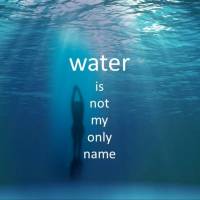 water_is_not_my_only_name_logo_600x600.jpg