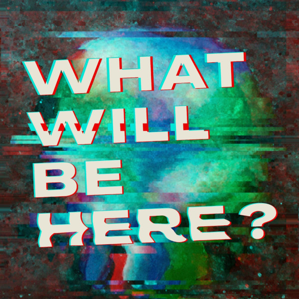 what_will_be_here_logo_600x600.jpg