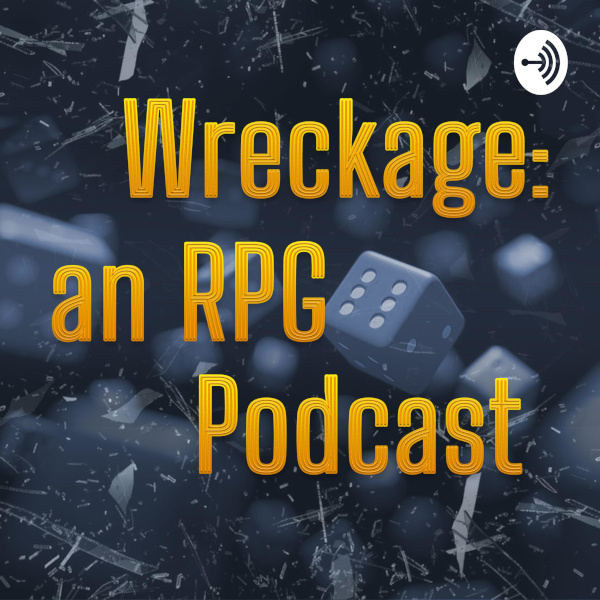 wreckage_an_rpg_podcast_logo_600x600.jpg